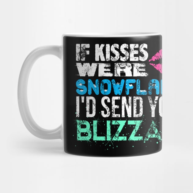 if kisses WE'RE SNOWFLAKES I'D SEND YOU A BLIZZARD by Lin Watchorn 